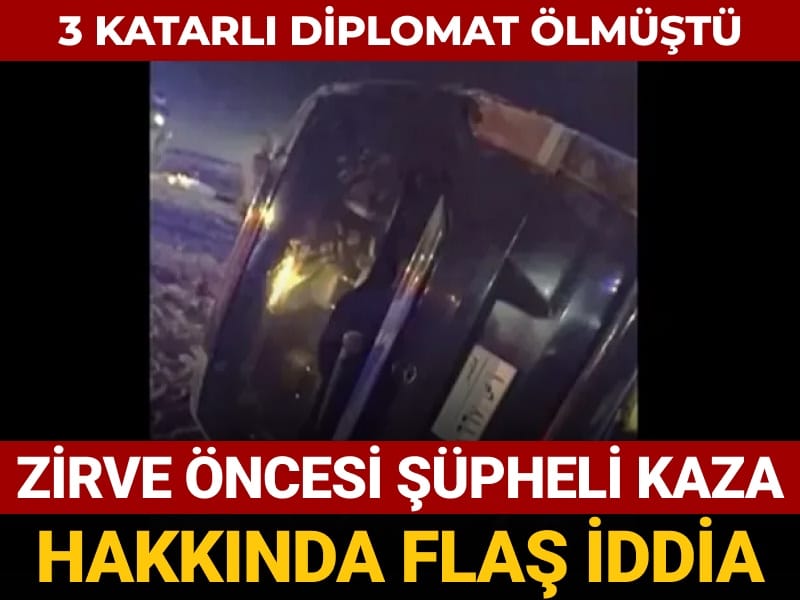 3 katarli diplomat olmustu zirve oncesi supheli kaza hakkinda flas iddia CZHI9tdy.jpg